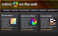 Colors on the Web-Color Theory, Color Wheel and Combining Colors. Contains very useful tools: Color Wizard, Color Wheel, Color Contrast Analyzer, and Color Scheme.