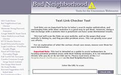 Bad Neighborhood link integrity tool - check to see if you are linking to questionable Websites.