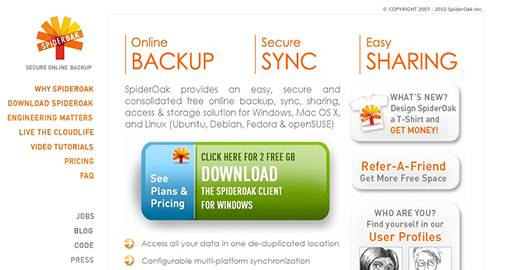 SpiderOak provides an easy, secure and consolidated free online backup, sync, sharing, access & storage solution for Windows, Mac OS X, and Linux. Provides 2GB of Free storage.